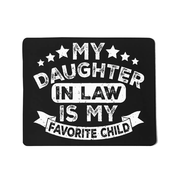 Funny Mother In Law My Daughter In Law Is My Favorite Child Mousepad