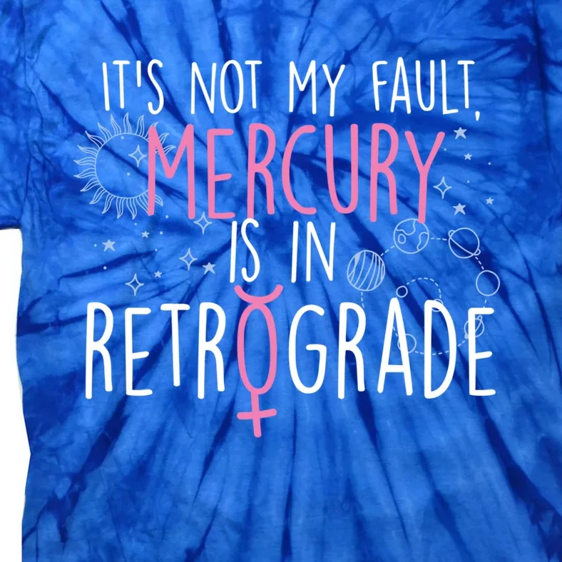 Funny Mercury In Retrograde Astrology Cute Gift Tie-Dye T-Shirt