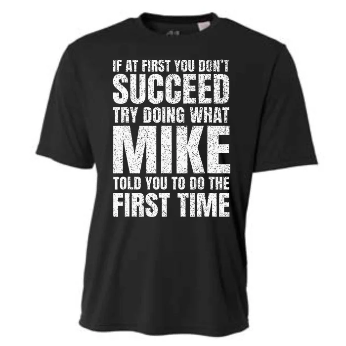 Fun Mike If At First You DonT Succeed Try What Doing Cooling Performance Crew T-Shirt