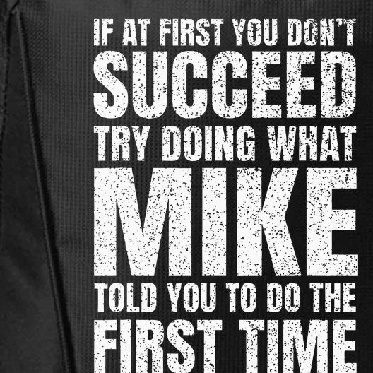 Fun Mike If At First You DonT Succeed Try What Doing City Backpack