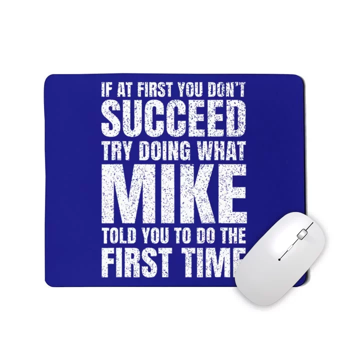 Fun Mike If At First You DonT Succeed Try What Doing Mousepad