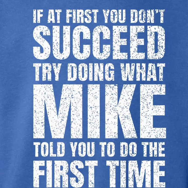 Fun Mike If At First You DonT Succeed Try What Doing Toddler Hoodie