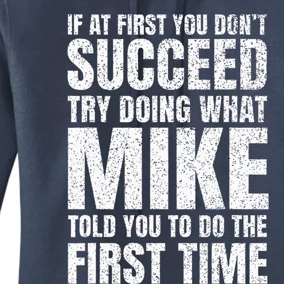 Fun Mike If At First You DonT Succeed Try What Doing Women's Pullover Hoodie