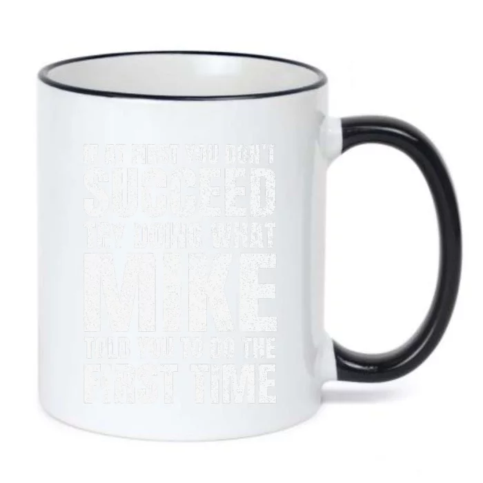 Fun Mike If At First You DonT Succeed Try What Doing Black Color Changing Mug