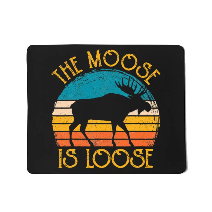 Funny Moose Is Loose Animal Apparel Cute Men Women Alaska Mousepad