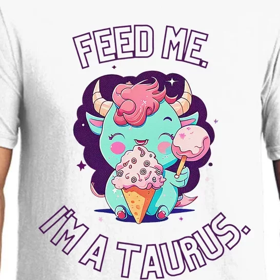 Feed Me I'm A Taurus Zodiac May April Birthday Astrology Pajama Set