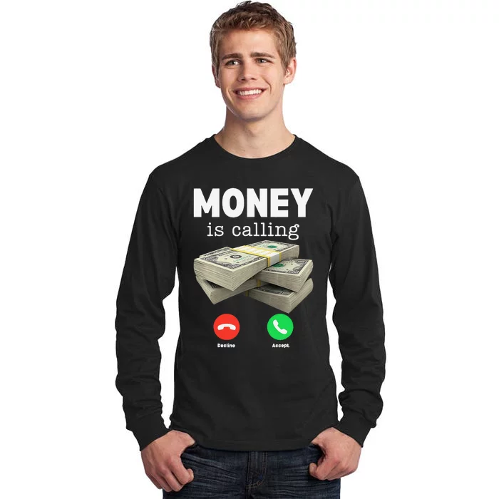 Funny Money Is Calling Dollar Cash Phone Screen Tall Long Sleeve T-Shirt