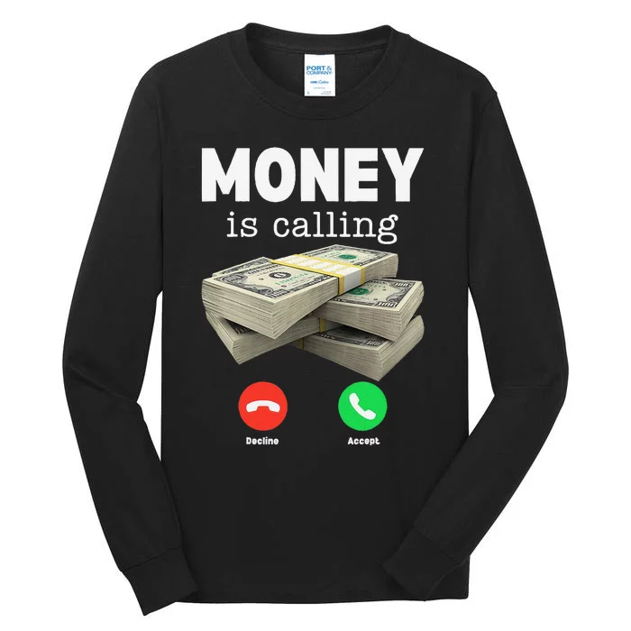 Funny Money Is Calling Dollar Cash Phone Screen Tall Long Sleeve T-Shirt