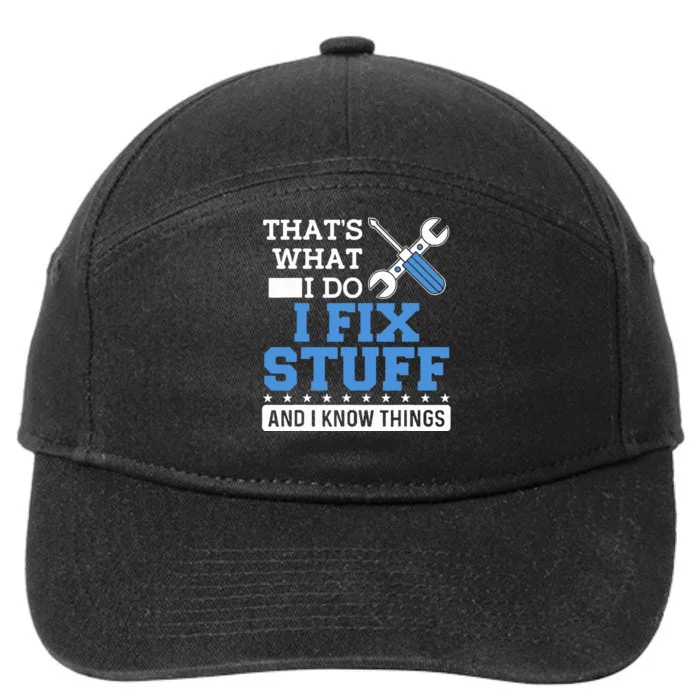 Funny Mechanic I Fix Stuff and I Know Things 7-Panel Snapback Hat