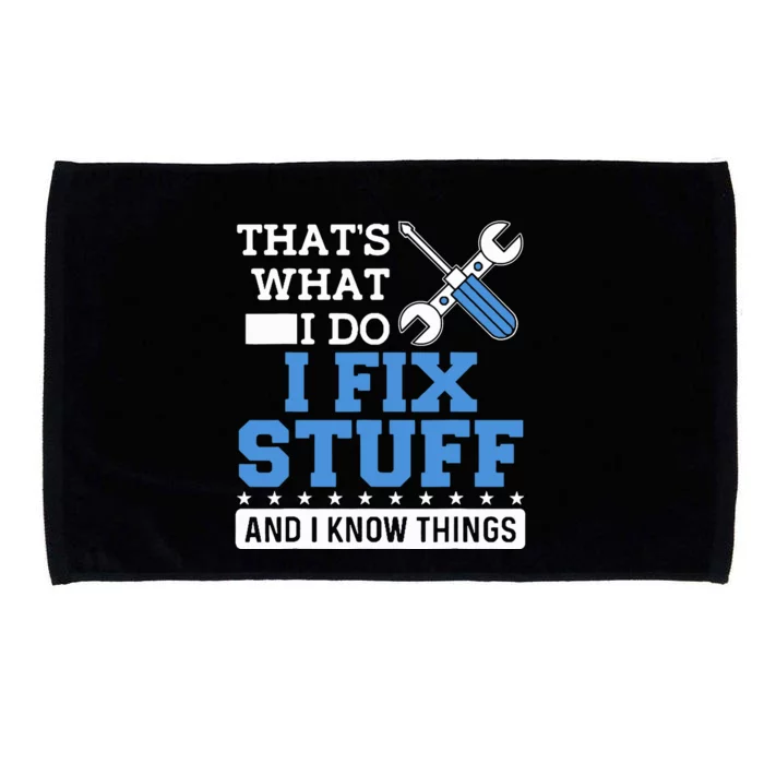 Funny Mechanic I Fix Stuff and I Know Things Microfiber Hand Towel