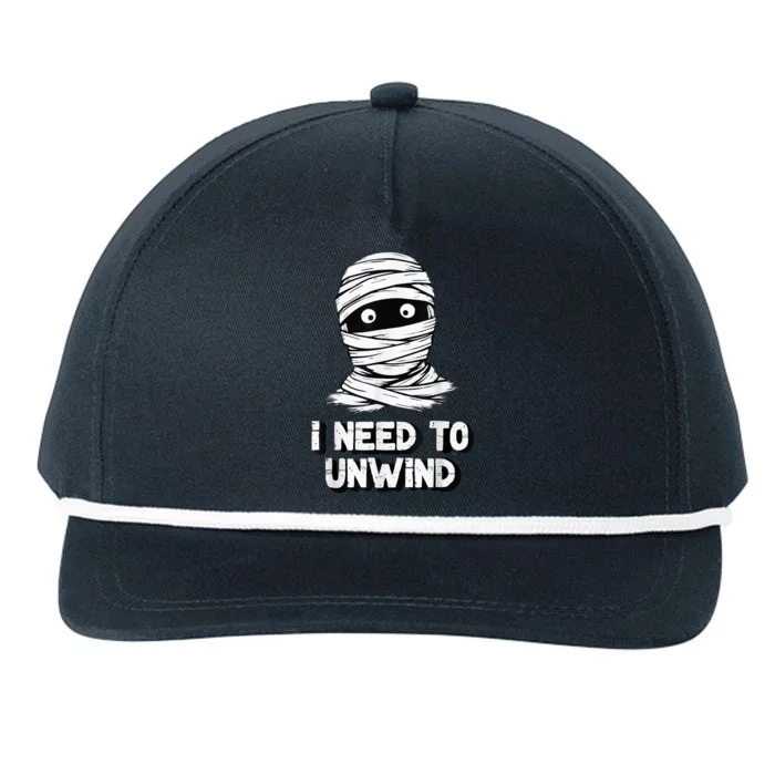 Funny Mummy I Need To Unwind Last Minute Halloween Snapback Five-Panel Rope Hat