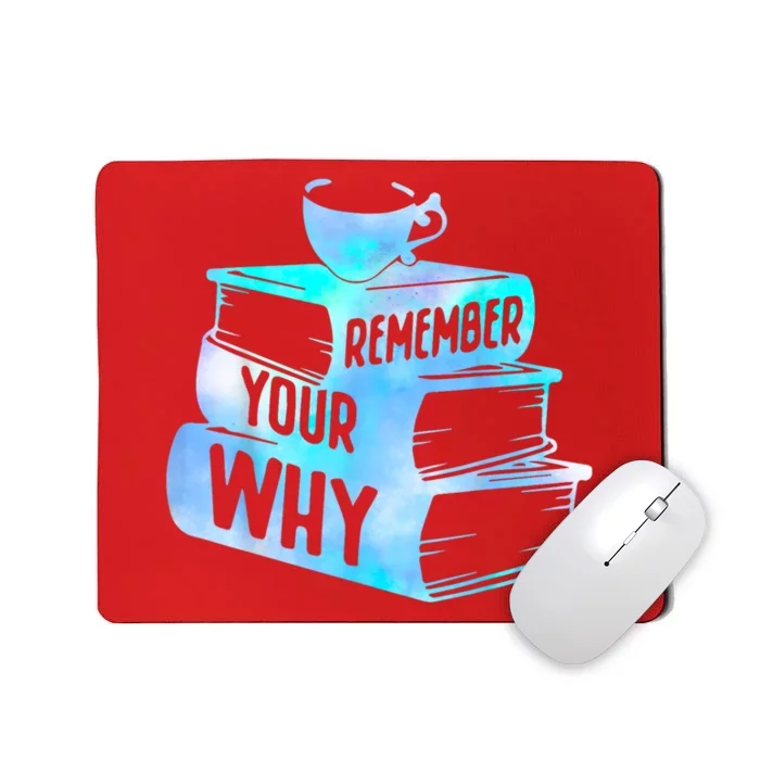 Funny Motivation Inspirational Quote Remember Your Why Cool Mousepad