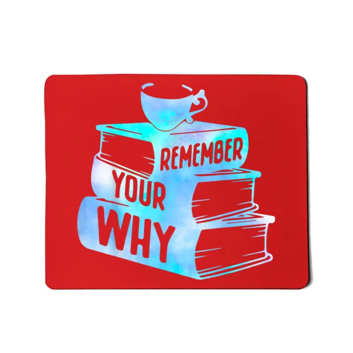 Funny Motivation Inspirational Quote Remember Your Why Cool Mousepad