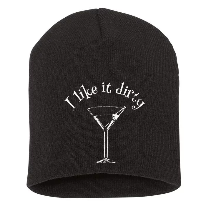 Funny Martini I Like It Dirty Love Drink Gift Bartender Bar Short Acrylic Beanie