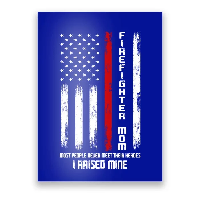 Firefighter Mom I Raised Hero Firefighter Gift Poster