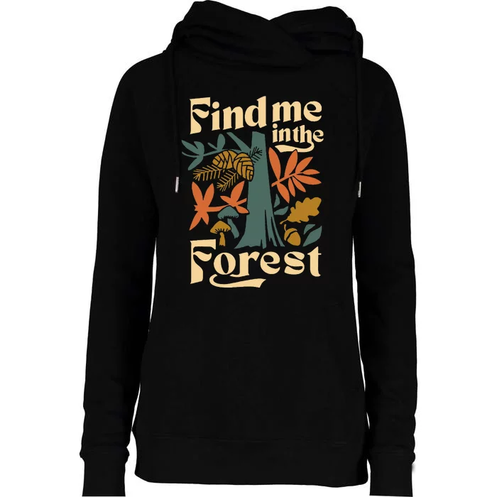 Find Me In The Forest Womens Funnel Neck Pullover Hood