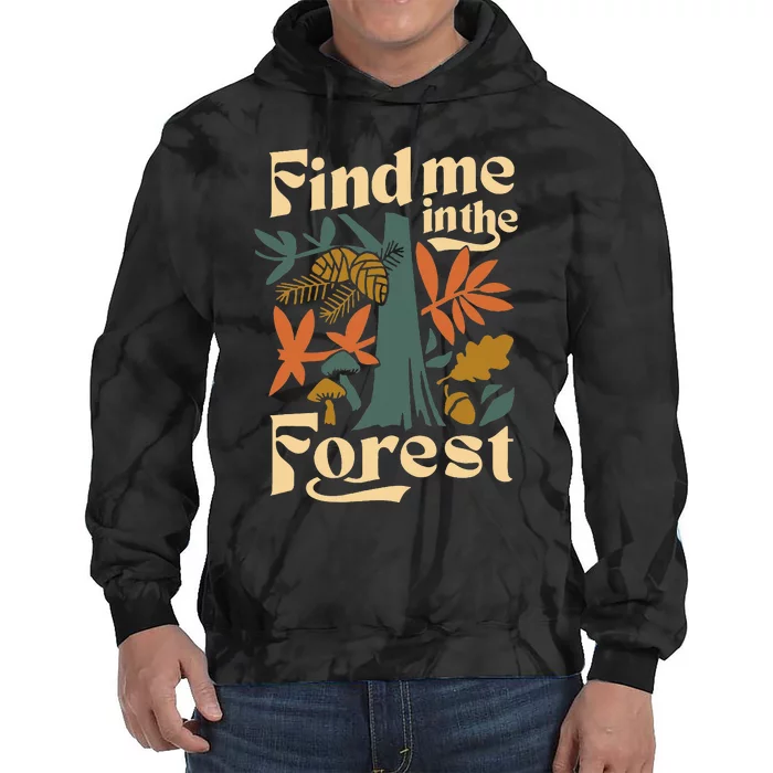 Find Me In The Forest Tie Dye Hoodie