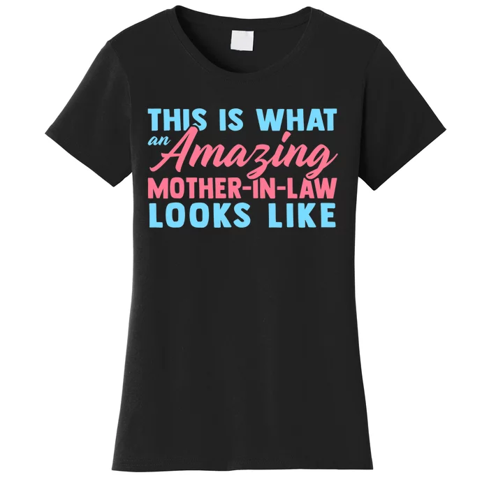 Funny Mother In Law From Daughter Mother's Day Wo Gift Women's T-Shirt