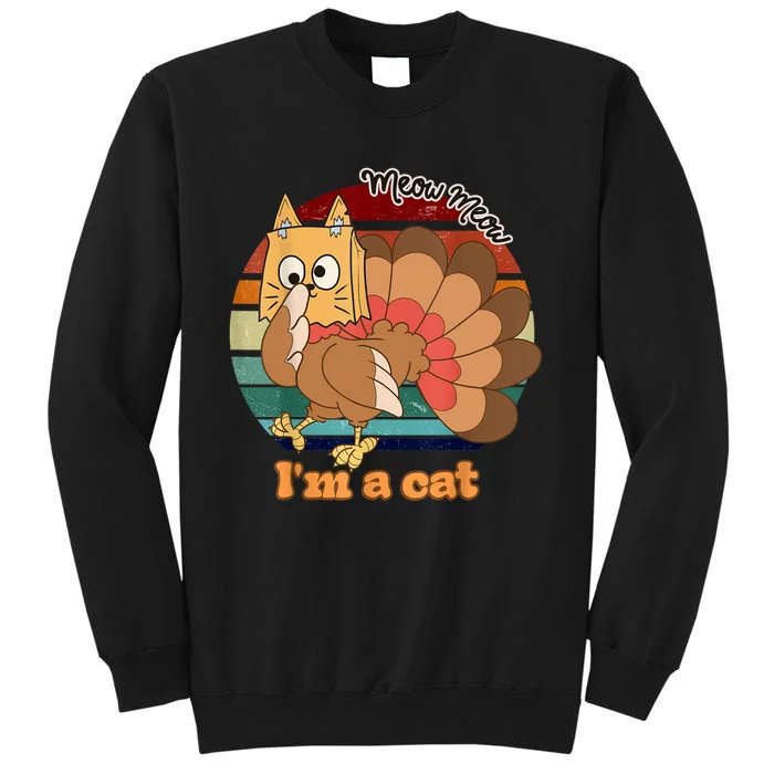 Funny Meow IM A Cat Thanksgiving Turkey Halloween Costume Tall Sweatshirt