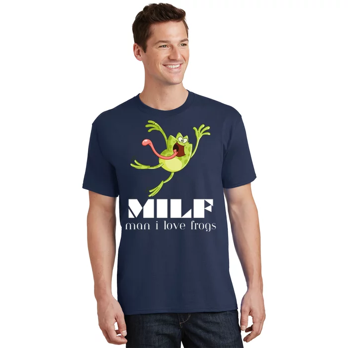 Frog Man I Love Frogs Funny Milf T-Shirt