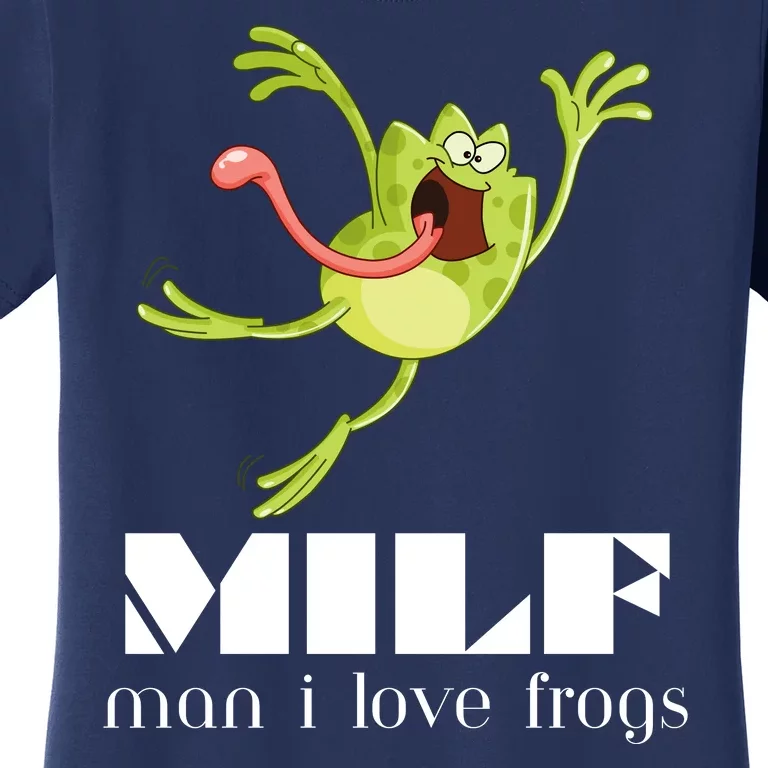 Frog Man I Love Frogs Funny Milf Women's T-Shirt