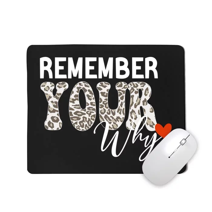 Funny Motivation Inspirational Quote Remember Your Why Cool Mousepad