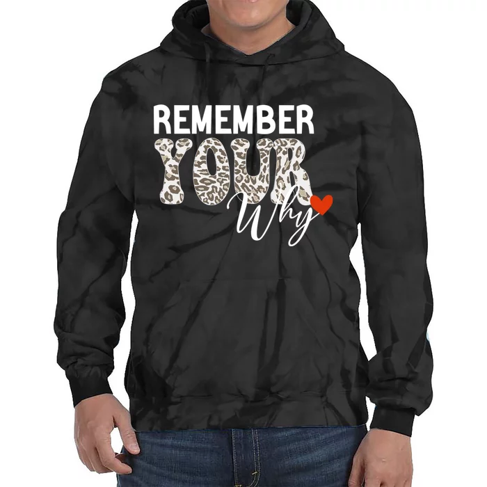 Funny Motivation Inspirational Quote Remember Your Why Cool Tie Dye Hoodie