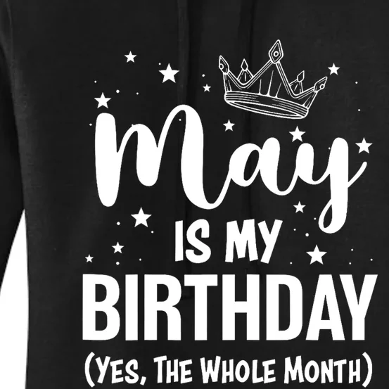 Funny May Is My Birthday Yes The Whole Month Women's Pullover Hoodie