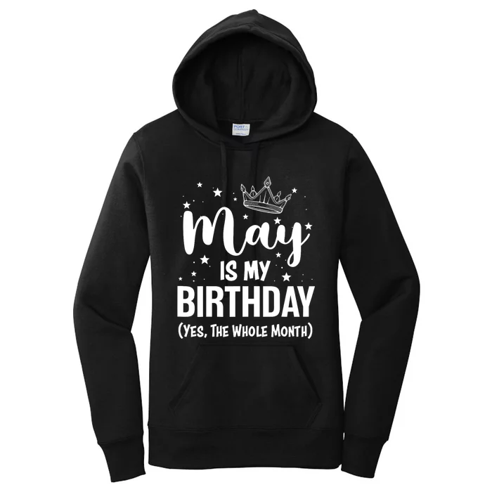 Funny May Is My Birthday Yes The Whole Month Women's Pullover Hoodie