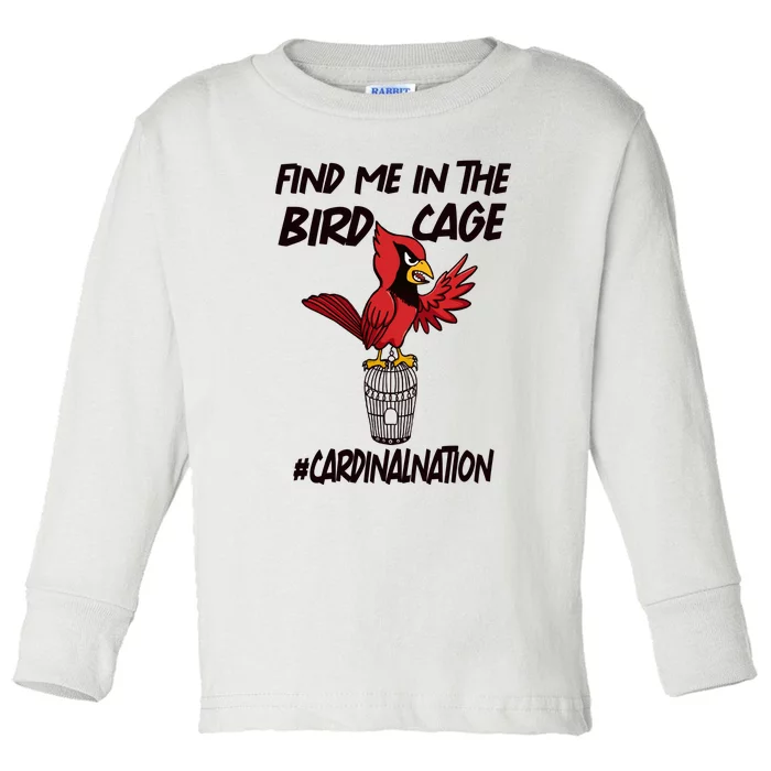 Find Me In The Bird Cage Toddler Long Sleeve Shirt