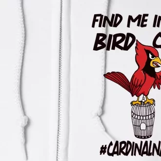 Find Me In The Bird Cage Full Zip Hoodie