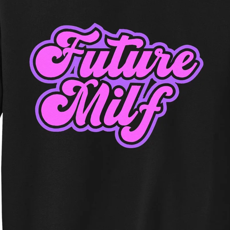 Future Milf In Training Sweatshirt