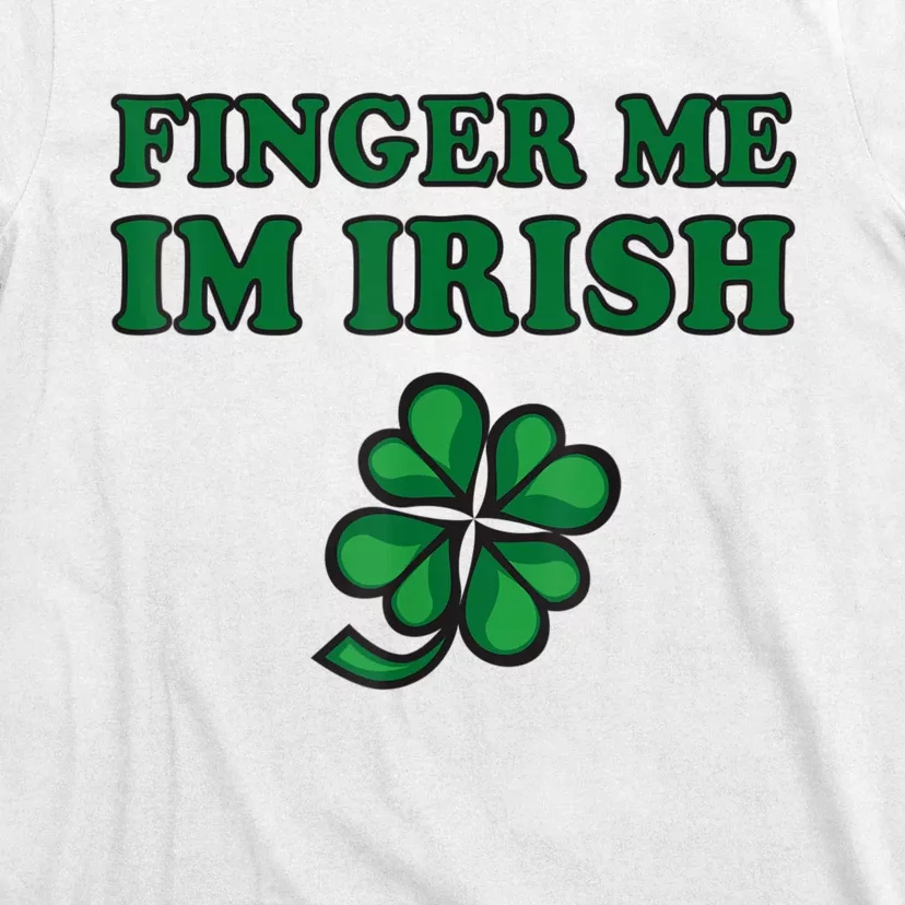 Finger Me I'm Irish Funny Irish St Patrick’s Day T-Shirt