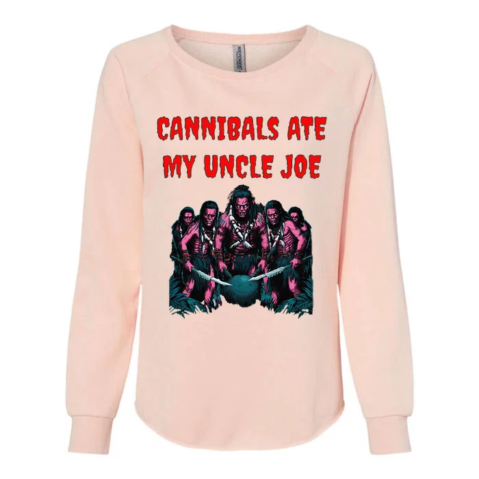 Funny Meme Joe Biden President Cannibals Ate My Uncle Womens California Wash Sweatshirt