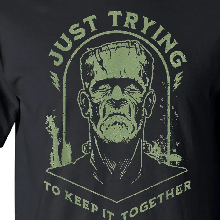 Frankenstein Monster Just Trying To Keep It Together Tall T-Shirt