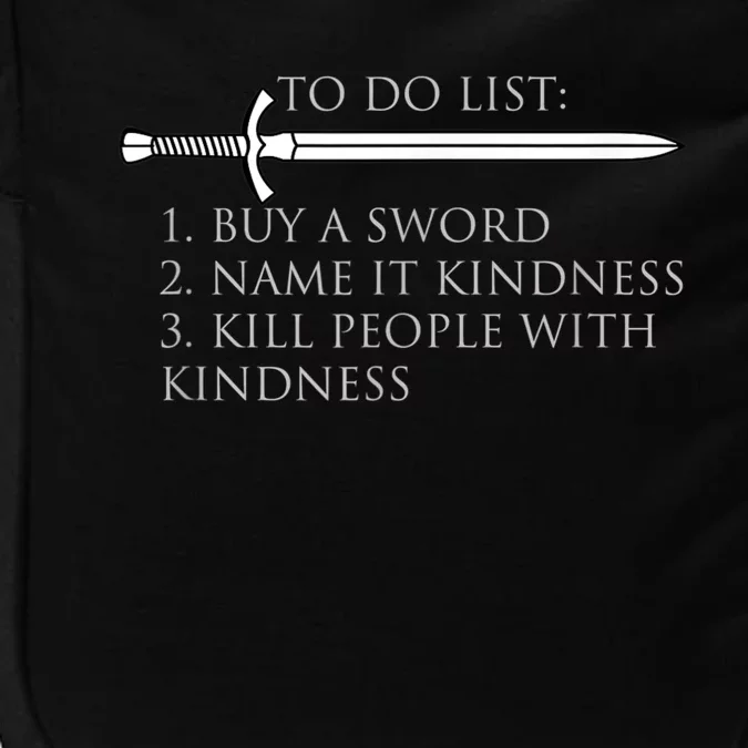 Fantasy Medieval Kill Them With Kindness Sword Tee Shirt Impact Tech Backpack