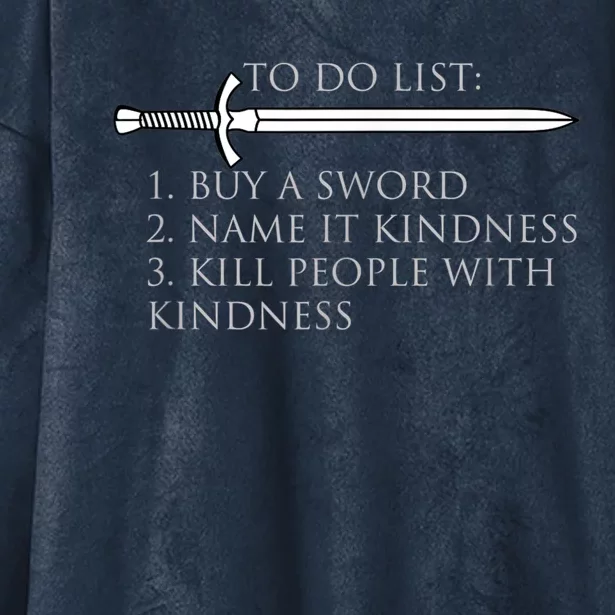 Fantasy Medieval Kill Them With Kindness Sword Tee Shirt Hooded Wearable Blanket