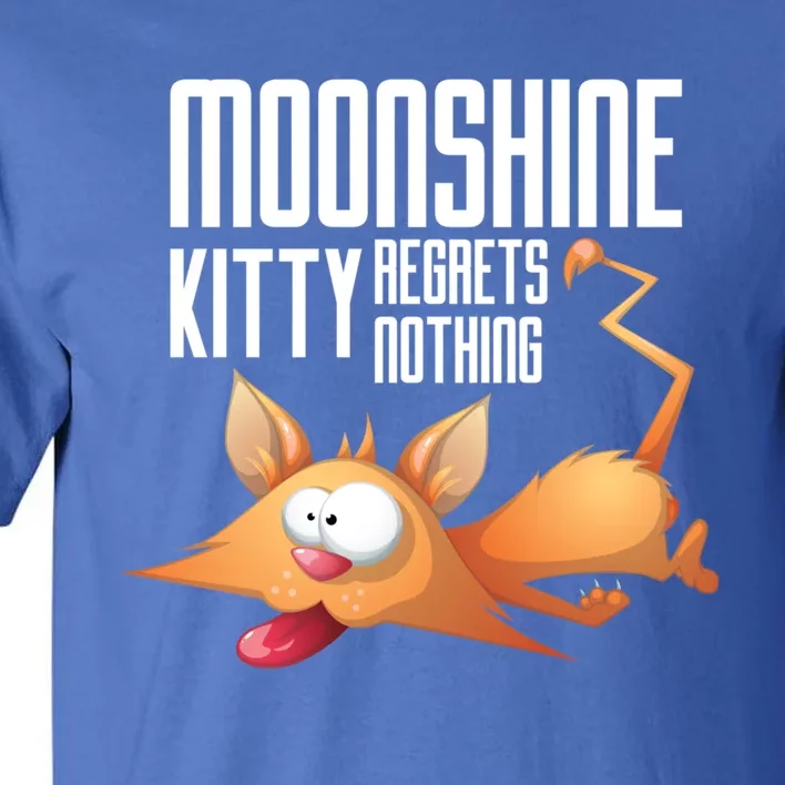 Funny Moonshine Kitty Regrets Nothing Whiskey Ers Gift Tall T-Shirt