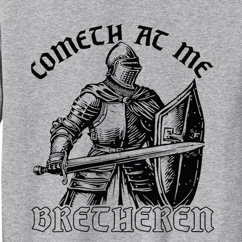 Funny Medieval Knight Renaissance Fair Faire Cometh At Me Tall Sweatshirt