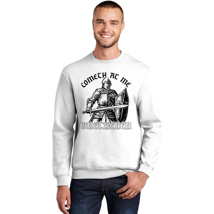 Funny Medieval Knight Renaissance Fair Faire Cometh At Me Sweatshirt