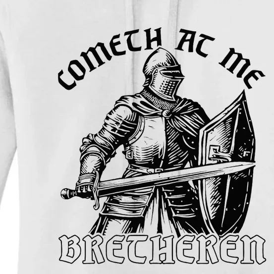 Funny Medieval Knight Renaissance Fair Faire Cometh At Me Women's Pullover Hoodie