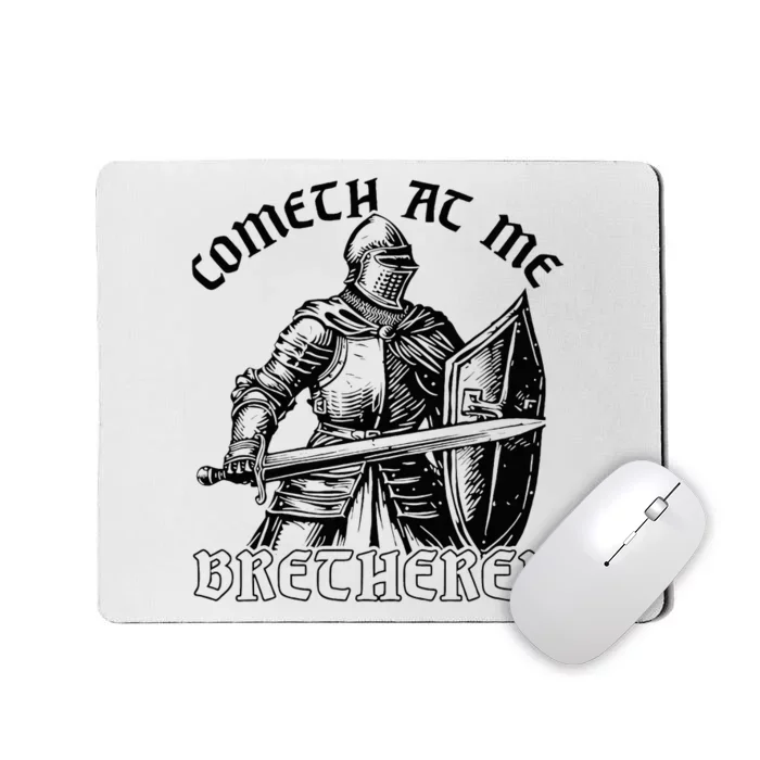 Funny Medieval Knight Renaissance Fair Faire Cometh At Me Mousepad