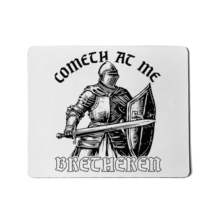 Funny Medieval Knight Renaissance Fair Faire Cometh At Me Mousepad