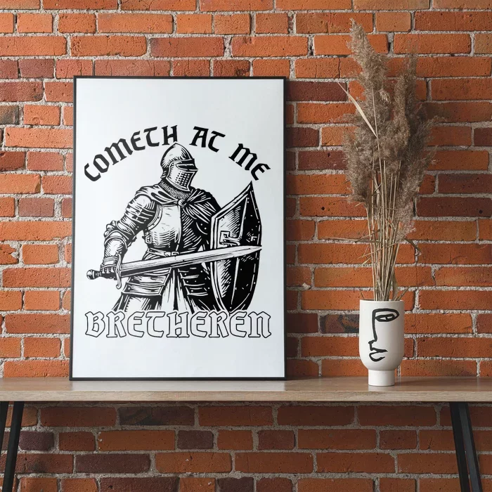 Funny Medieval Knight Renaissance Fair Faire Cometh At Me Poster