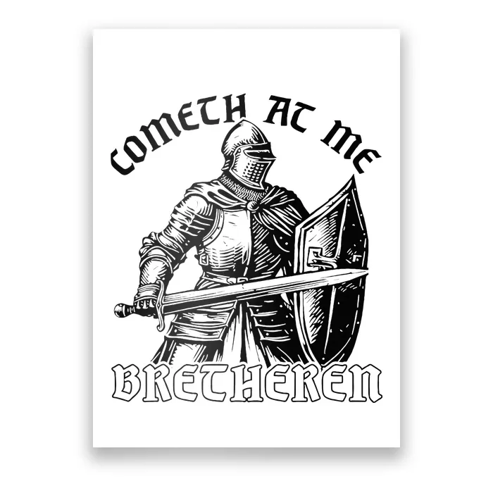 Funny Medieval Knight Renaissance Fair Faire Cometh At Me Poster