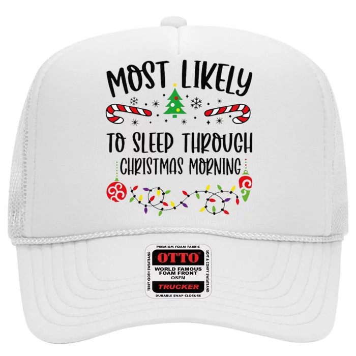 Funny Most Likely To Sleep Through Christmas Morning Funny Christmas Family Mat High Crown Mesh Trucker Hat