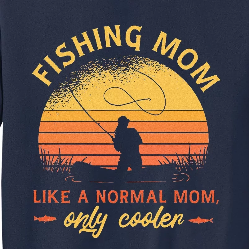 Fishing Mom Like A Normal Mom Only Cooler Sweatshirt