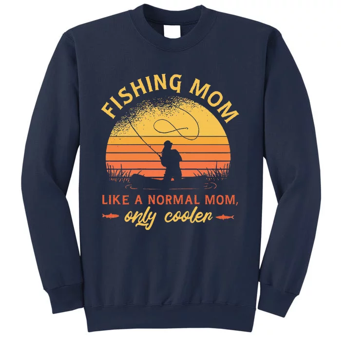 Fishing Mom Like A Normal Mom Only Cooler Sweatshirt