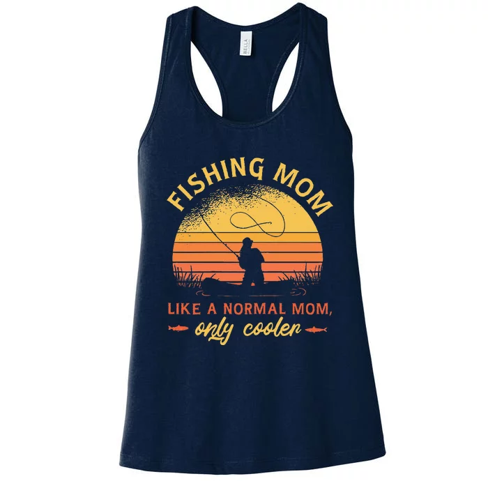 Fishing Mom Like A Normal Mom Only Cooler Women's Racerback Tank