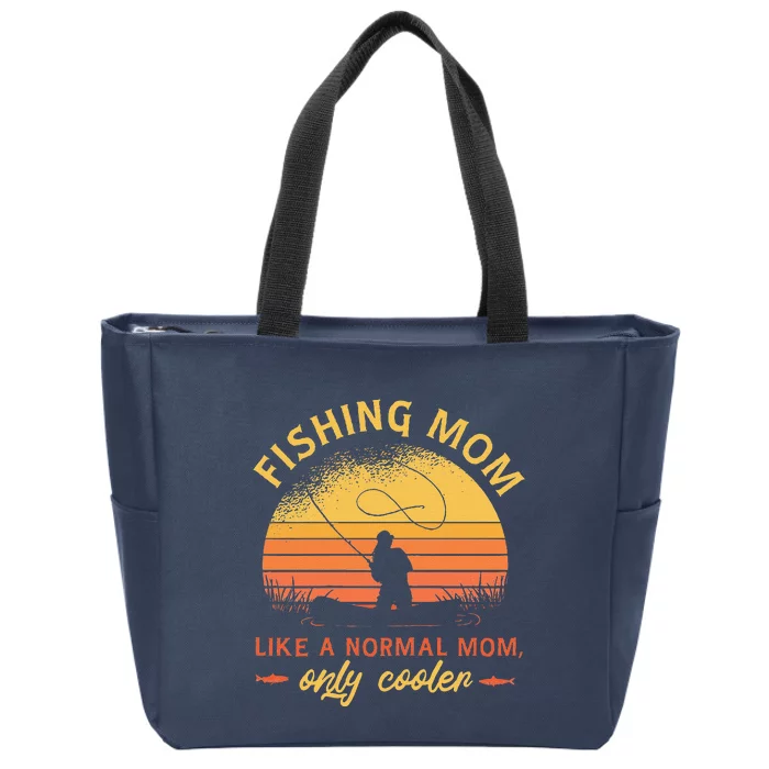 Fishing Mom Like A Normal Mom Only Cooler Zip Tote Bag